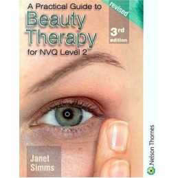 A Practical Guide to Beauty Therapy for S/NVQ Level 2 by Simms, Janet Paperback