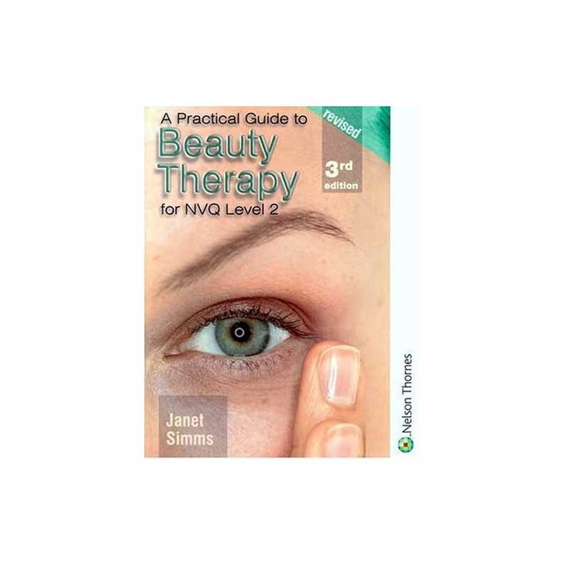 A Practical Guide to Beauty Therapy for S/NVQ Level 2 by Simms, Janet Paperback