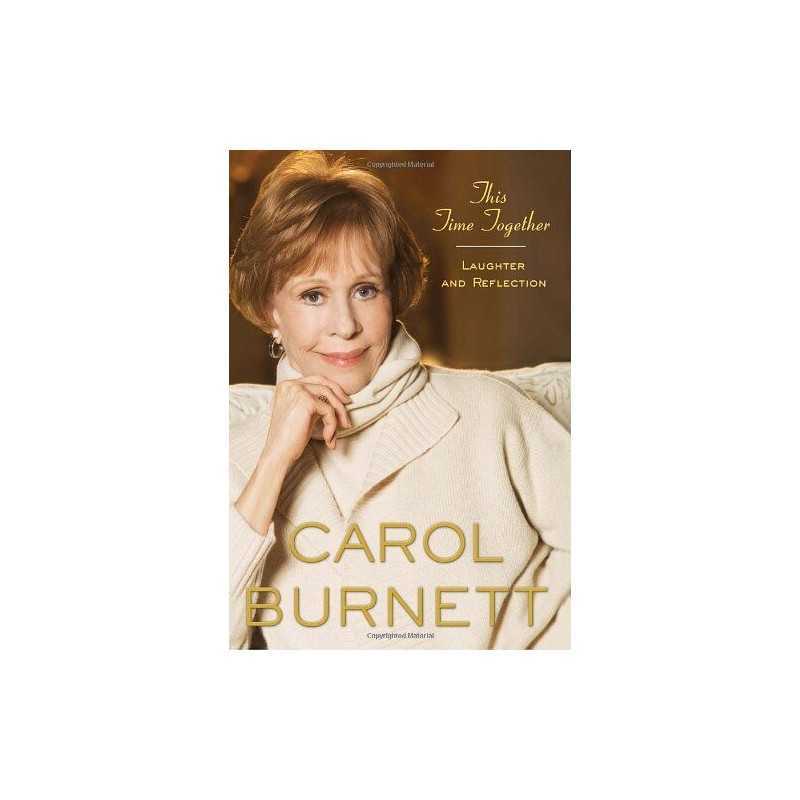 This Time Together: Laughter and Ref..., Burnett, Carol
