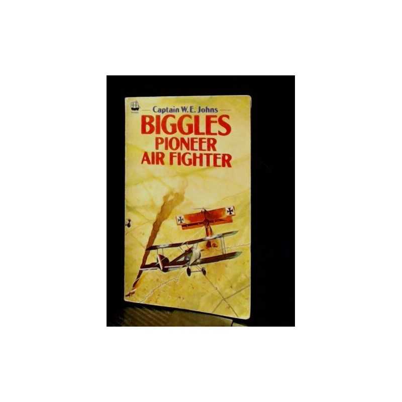 Biggles, Pioneer Air Fighter by Johns, W. E. Paperback Book