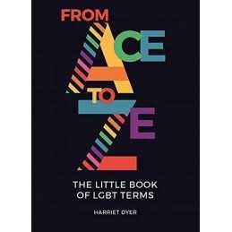 From Ace to Ze: The Little Book of LG..., Dyer, Harriet