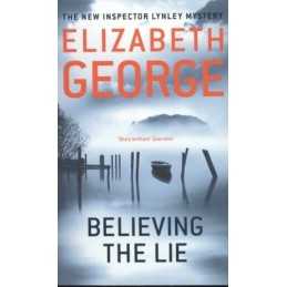 Believing the Lie: An Inspector Lynley Novel: 14 by George, Elizabeth Book The