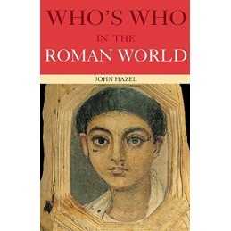 Whos Who in the Roman World (Whos Who..., Hazel, John