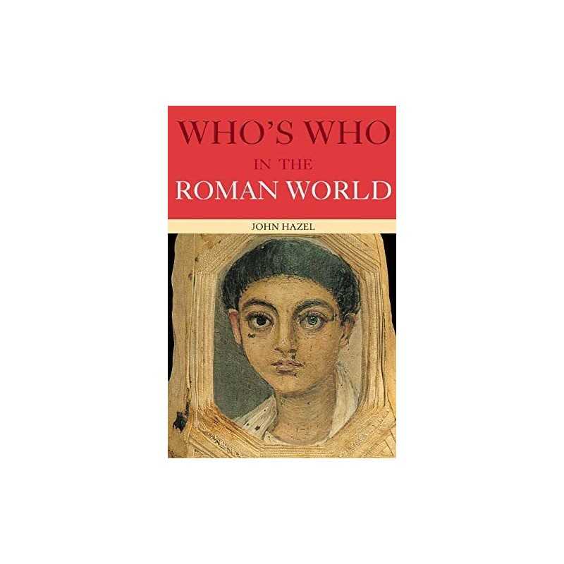 Whos Who in the Roman World (Whos Who..., Hazel, John