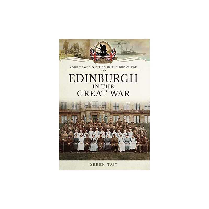 Edinburgh in the Great War (Your Towns ..., Tait, Derek