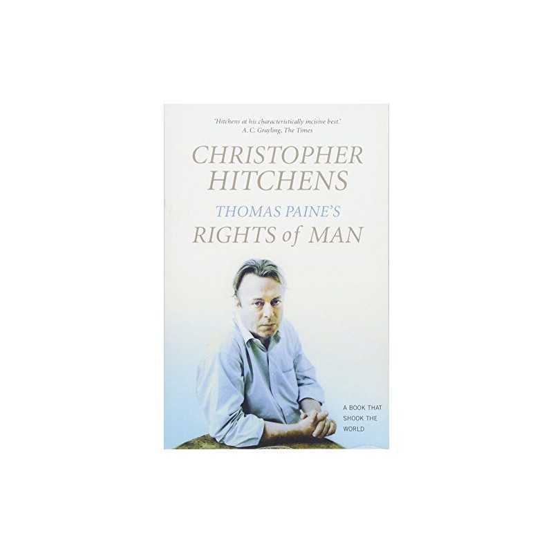 Thomas Paines Rights of Man: A Bio..., Hitchens, Chris