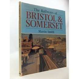 Railways of Bristol and Somerset by Smith, Martin Hardback Book  Fast