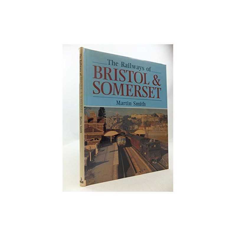 Railways of Bristol and Somerset by Smith, Martin Hardback Book  Fast