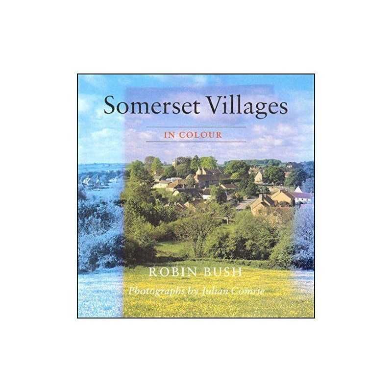 Somerset Villages: In Colour by Bush, Robin Hardback Book