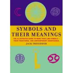 Symbols and Their Meanings: The Illustrated Guide... by Tresidder, Jack Hardback