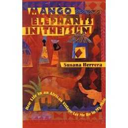Mango Elephants in the Sun: How Life in an Afric... by Herrera, Susana Paperback