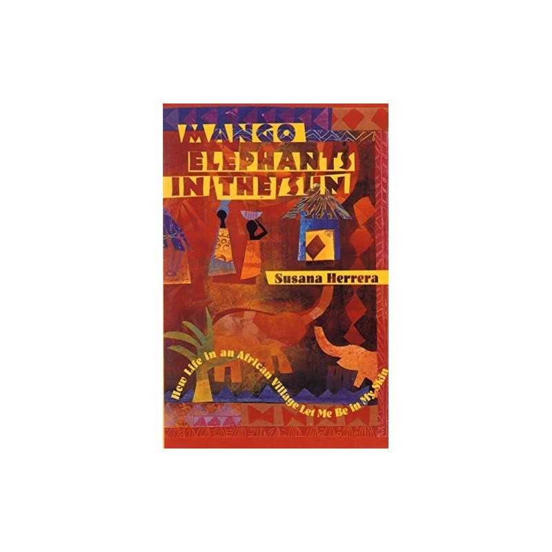 Mango Elephants in the Sun: How Life in an Afric... by Herrera, Susana Paperback