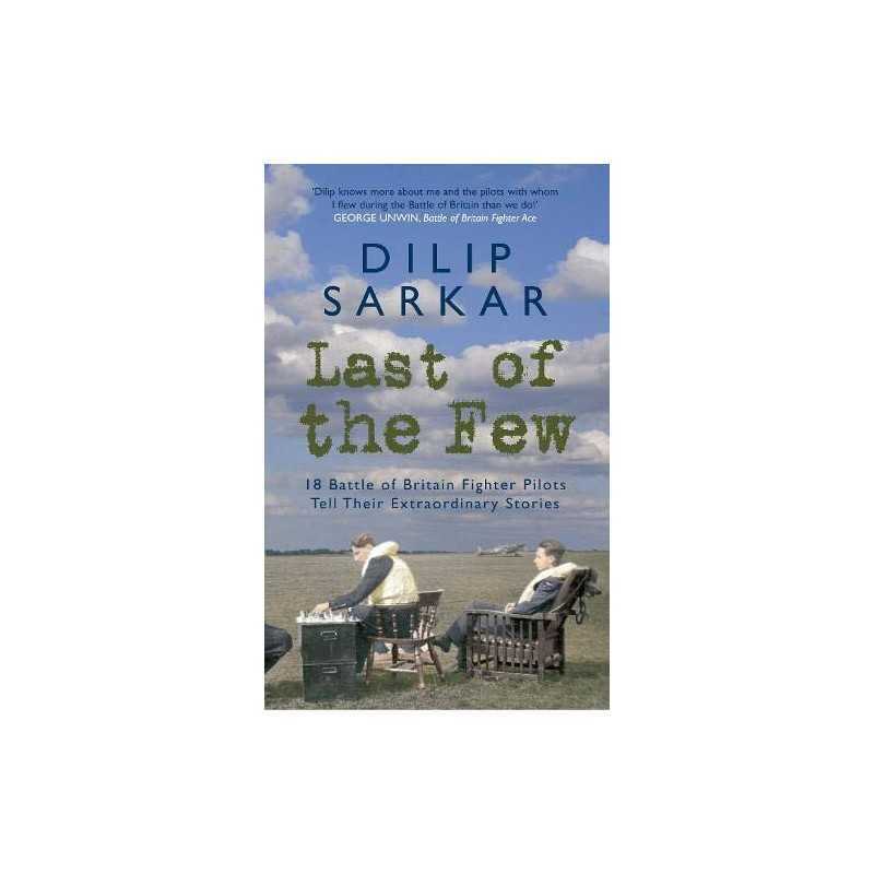 Last of the Few: 18 Battle of Britain..., Sarkar, Dilip