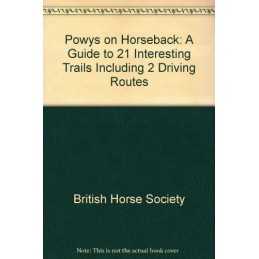 Powys on Horseback: A Guide to 21 Interesting Trails Including 2... Spiral bound