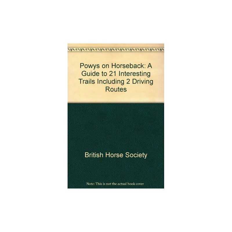 Powys on Horseback: A Guide to 21 Interesting Trails Including 2... Spiral bound