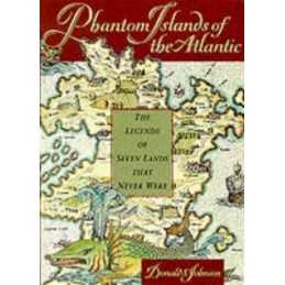 Phantom Islands of the Atlantic: The Legends o... by Donald S. Johnson Paperback