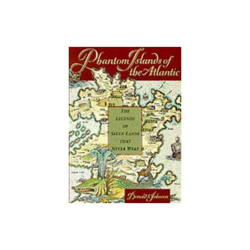 Phantom Islands of the Atlantic: The Legends o... by Donald S. Johnson Paperback