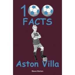 Aston Villa - 100 Facts by Horton, Steve Book