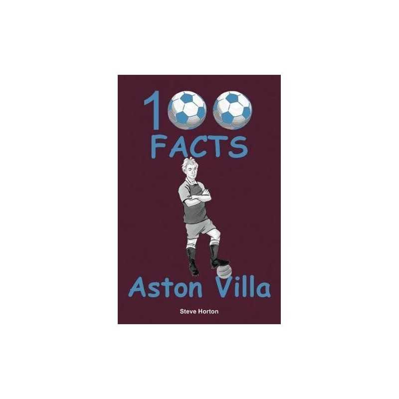 Aston Villa - 100 Facts by Horton, Steve Book