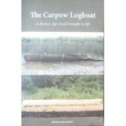 The Carpow Logboat: A Bronze Age Vesse..., Strachan, D.