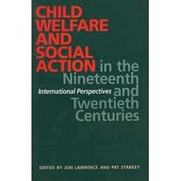 Child Welfare and Social Action from the Nineteenth... by Jon Lawrence Paperback