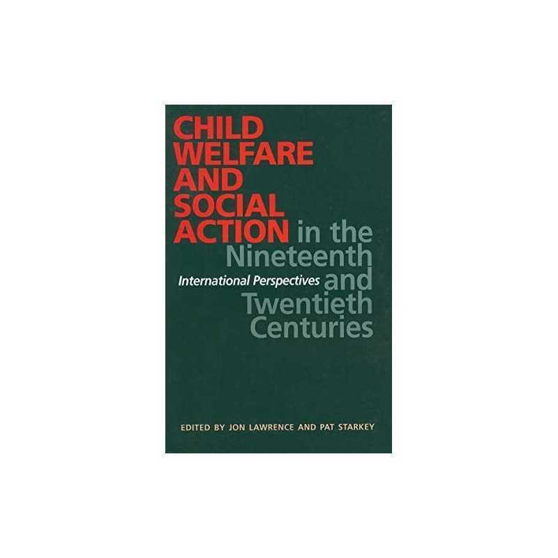 Child Welfare and Social Action from the Nineteenth... by Jon Lawrence Paperback