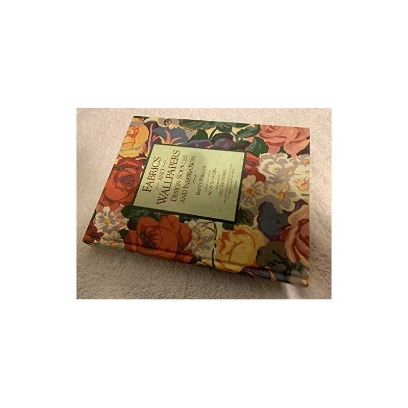 Fabrics and Wallpapers: Design Source B... by Phillips, Barty Other printed item