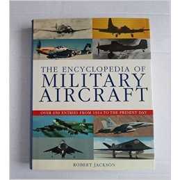 Encyclopedia of Military Aircraft by Jackson, Robert Hardback Book
