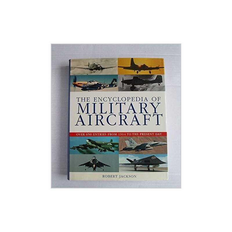 Encyclopedia of Military Aircraft by Jackson, Robert Hardback Book