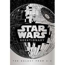 Star Wars: Geektionary: The Galaxy From A To Z by UK, Egmont Publishing Book The