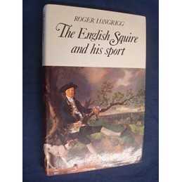 English Squire and His Sport by Longrigg, Roger Hardback Book  Fast