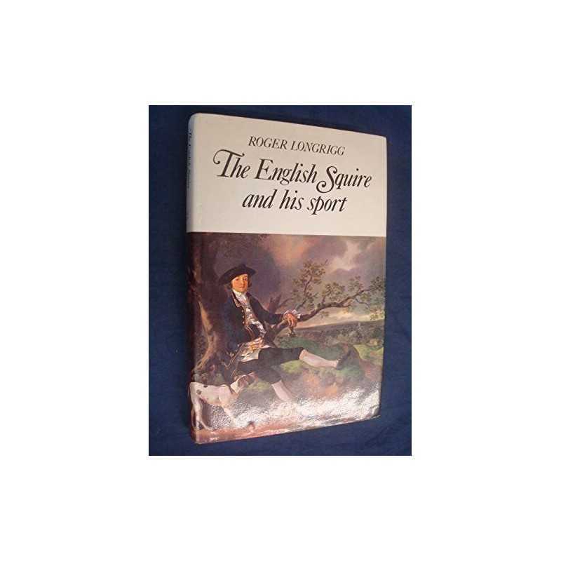 English Squire and His Sport by Longrigg, Roger Hardback Book  Fast