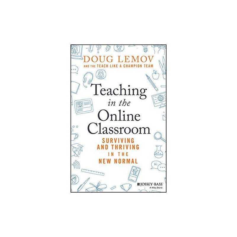 Teaching in the Online Classroom: Surviving and Thriving in th... by Lemov, Doug