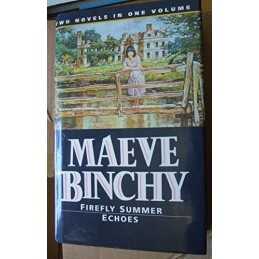 Maeve Binchy Omnibus: Firefly Summer, Echoes No... by Binchy, Maeve Hardback