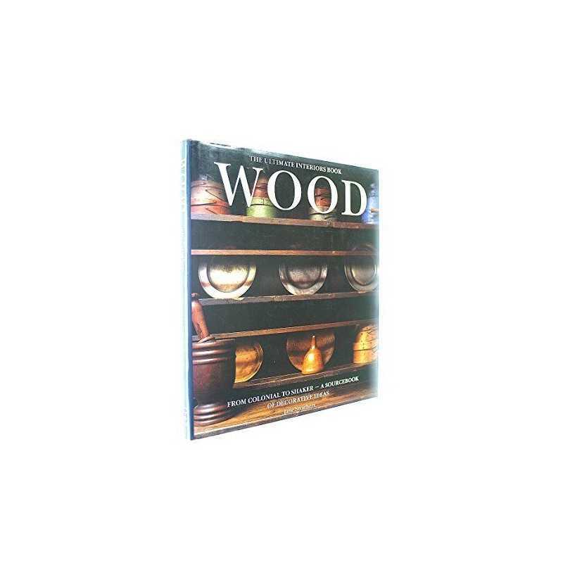 Wood: Ultimate Interiors Book, Struthers, Jane