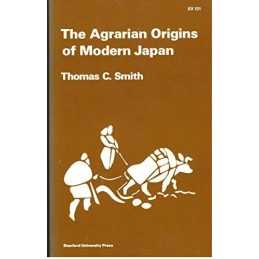 The Agrarian Origins of Modern Japan, Smith, Thomas Car