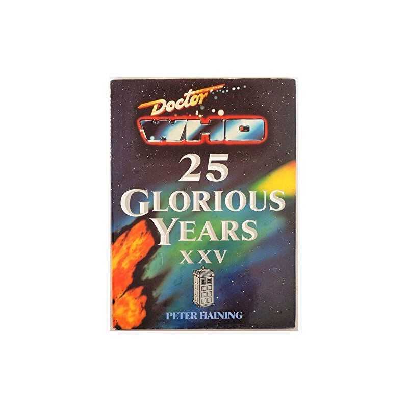 Doctor Who: 25 Glorious Years by Haining, Peter Paperback Book  Fast