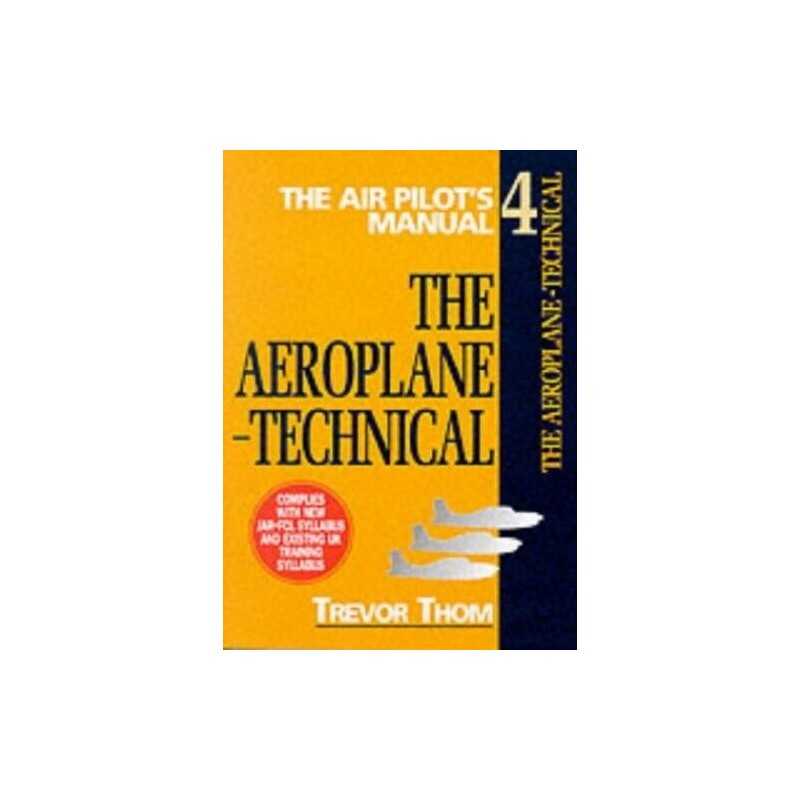Air Pilots Manual Volume 4: The Aeroplane: Technical by Thom, Trevor Book The