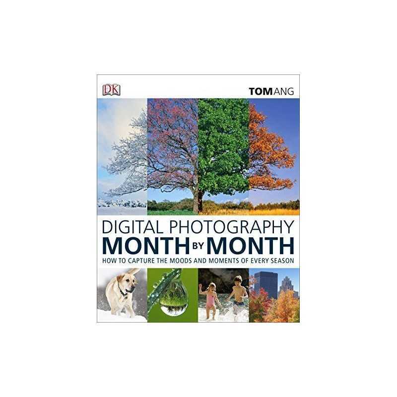 Digital Photography Month by Month by Ang, Tom Book