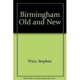 Birmingham Old and New by Price, Stephen Paperback Book
