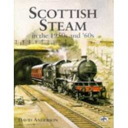Scottish Steam in the 1950s and 60s by Anderson, David Hardback Book