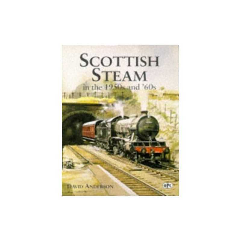 Scottish Steam in the 1950s and 60s by Anderson, David Hardback Book