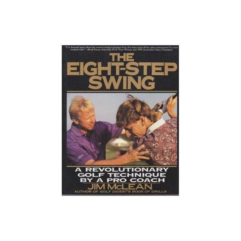 The Eight-Step Swing: A Revolutionary Golf Technique ... by McLean, Jim Hardback