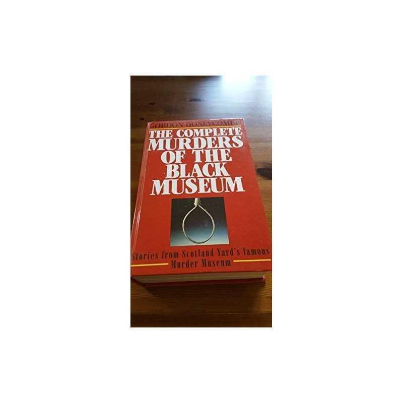 The Complete Murders of the Black Museum by Honeycombe, Gordon Hardback Book The