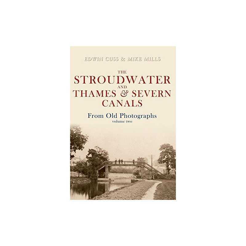 The Stroudwater and Thames and Severn Canals From Ol... by Mills, Mike Paperback