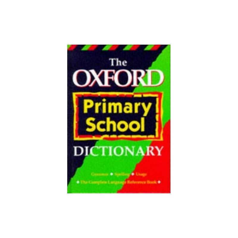 The Oxford Primary School Dictionary by etc. Hardback Book