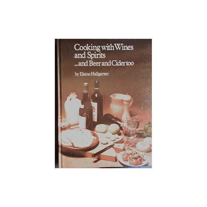 Cooking With Wines And Spirits, and Beer and Ci... by Elaine Hallgarten Hardback