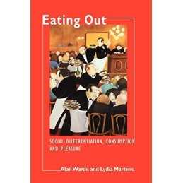 Eating Out: Social Differentiation, Con..., Warde, Alan