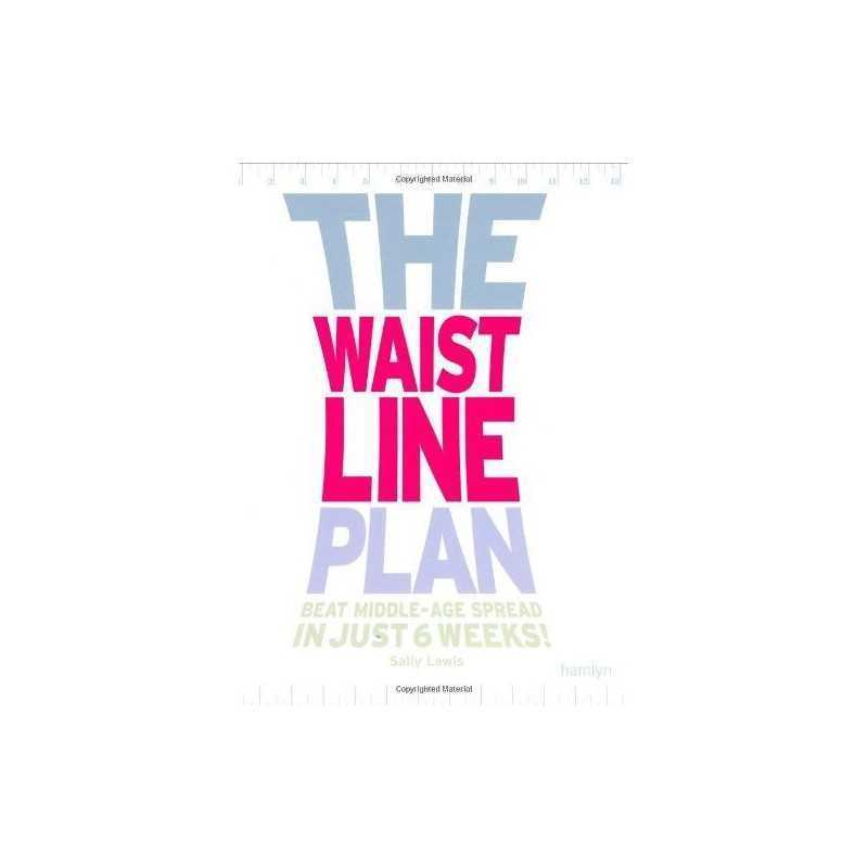 The Waistline Plan: Beat middle-age spread in just ... by Lewis, Sally Paperback