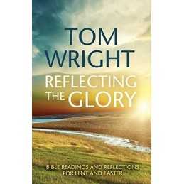 Reflecting the Glory: Bible Readings and Reflections ... by Tom Wright Paperback